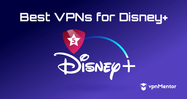 Las Mejores VPN Para Ver Disney Desde Cualquier Lugar En 2020