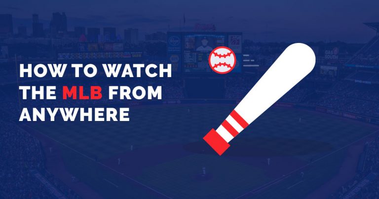 How to watch the MLB from anywhere
