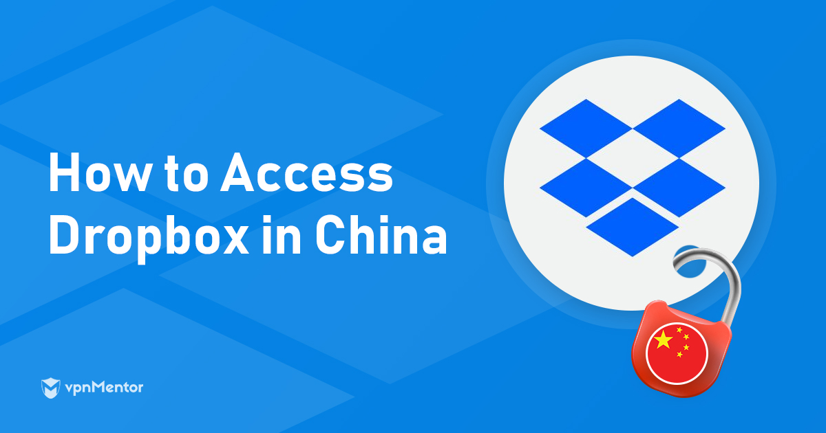 Cómo acceder a Dropbox en China en 2023 - Funciona