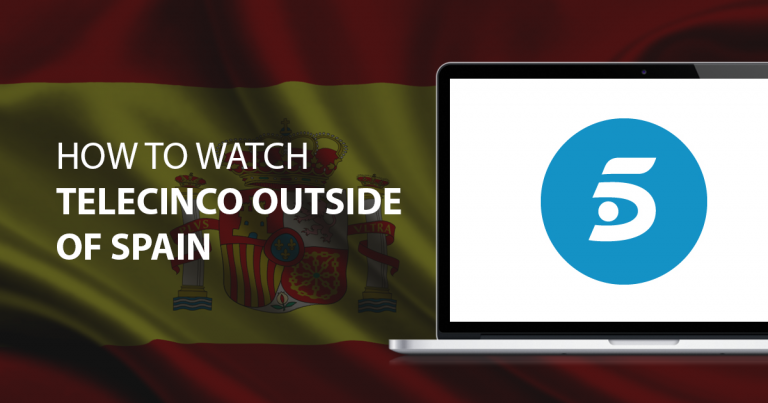 How to Watch Telecinco Outside of Spain in 2024