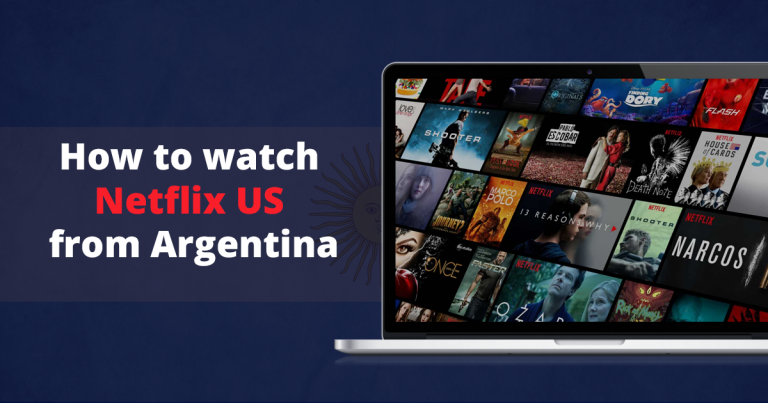 Las 4 mejores VPNs para ver Netflix EEUU en Argentina - 2024