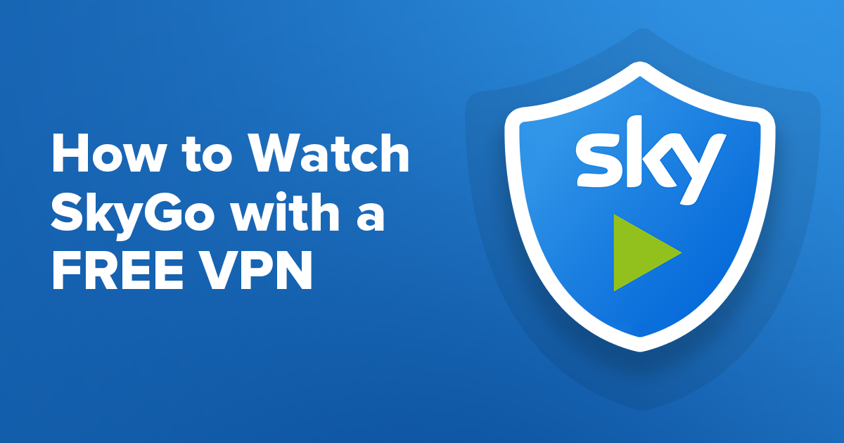 Cómo ver Sky Go con una VPN gratis desde cualquier lugar