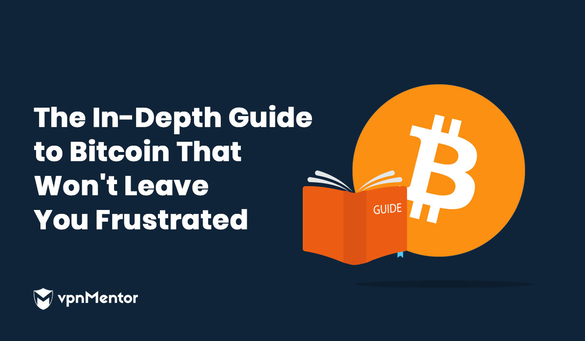 La guía en profundidad sobre Bitcoin que no te frustrará