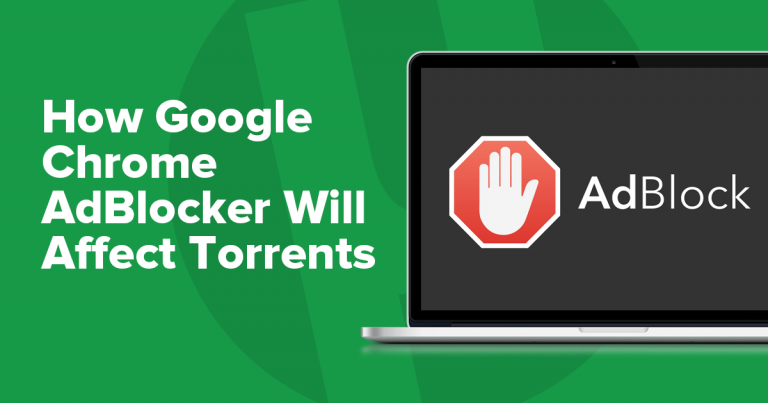 Cómo afectará el AdBlocker de Google Chrome a los Torrents