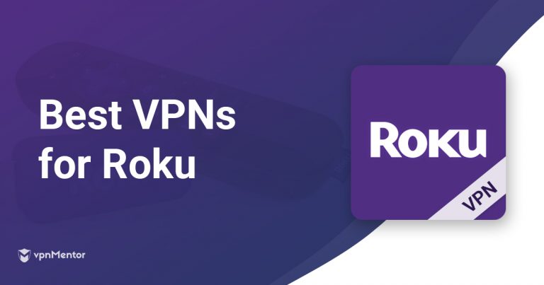 Las 8 mejores VPN para Roku: rápidas y fácil de instalar (2024)