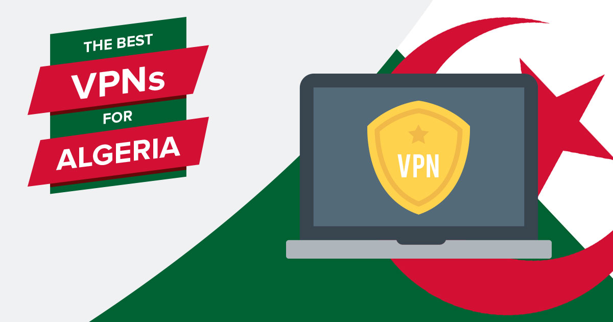 Las 5 mejores VPN Argelia: seguras en 2025