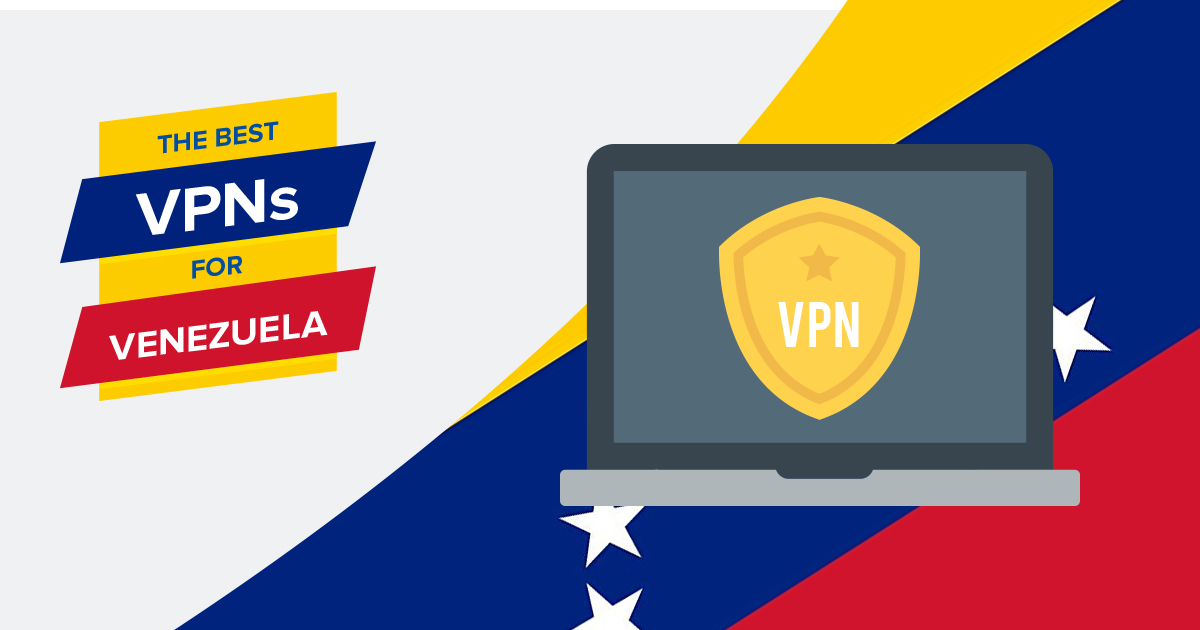 5 mejores VPN Venezuela (2023): privacidad y acceso global