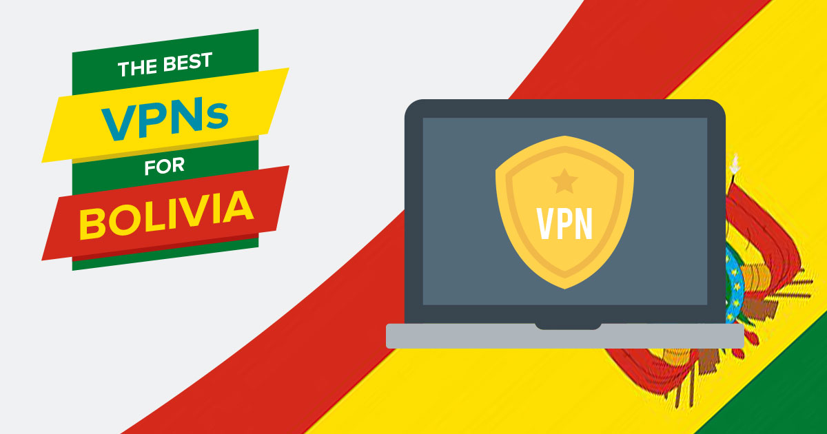 Las 5 mejores VPN para Bolivia seguras en 2024