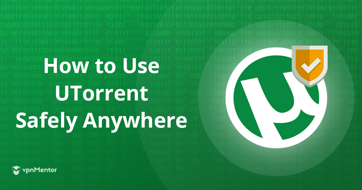 Las 4 mejores VPNs para uTorrent – rápidas, seguras y baratas