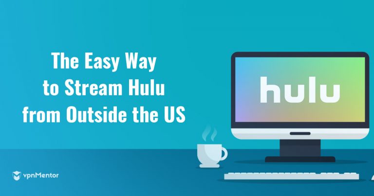 Stream Hulu outside the US