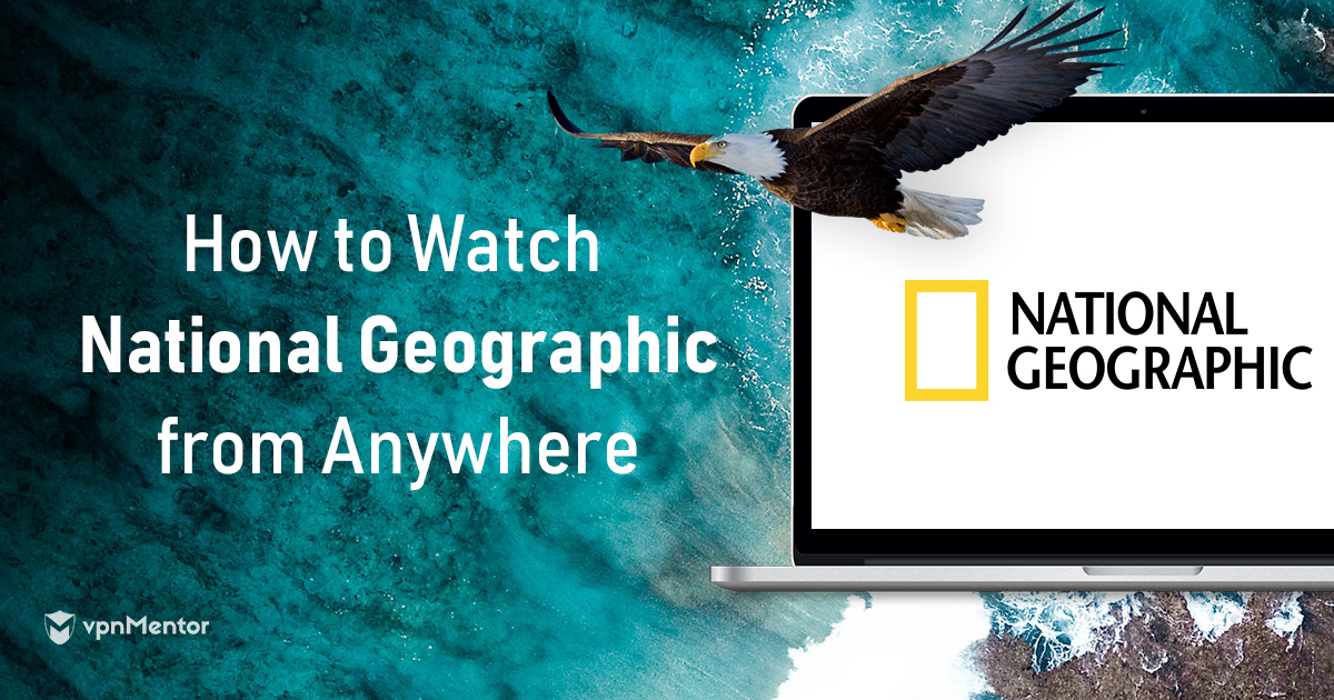 Cómo ver National Geographic desde fuera de EEUU en 2024
