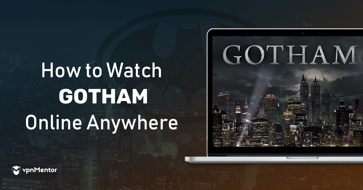 Cómo ver Gotham Online desde cualquier lugar en 2024