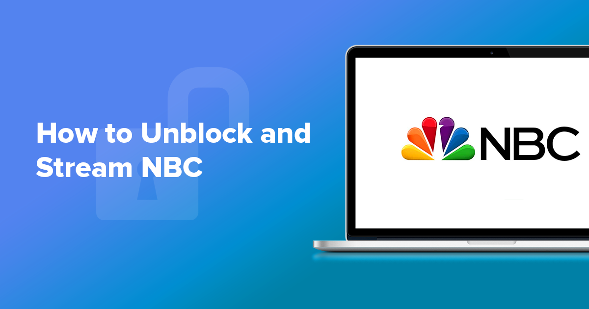 Cómo desbloquear y ver la NBC - Guía fácil para 2022