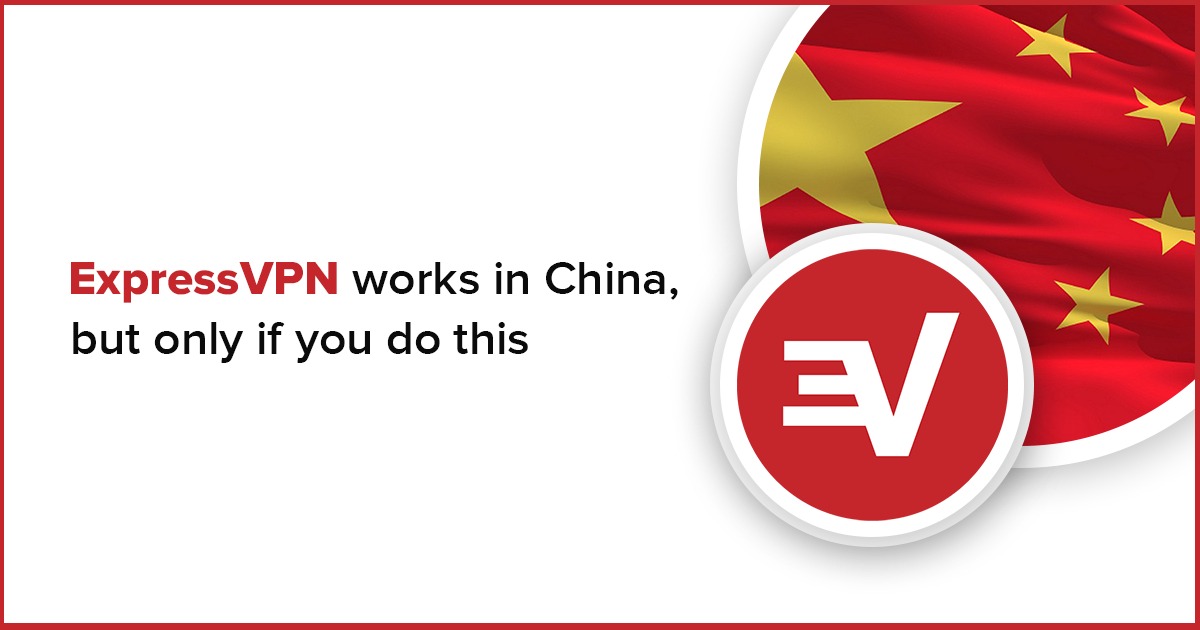 ExpressVPN funciona en China en 2023 - solo si haces esto