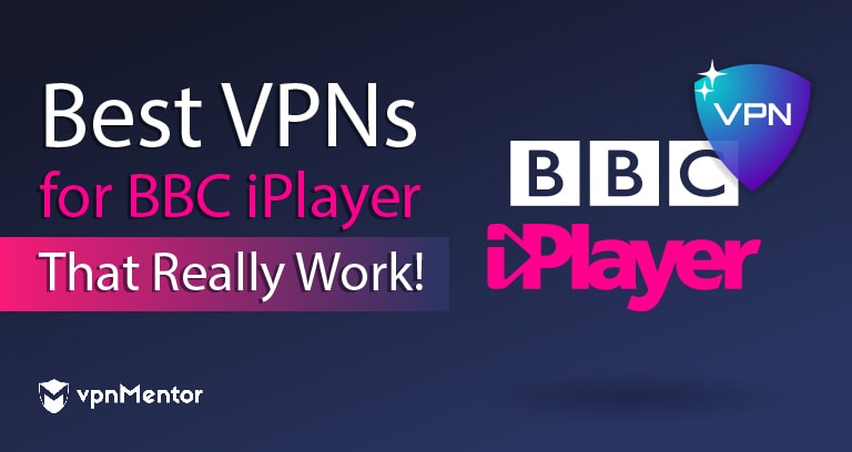 Las 7 mejores VPN para ver BBC iPlayer en 2023