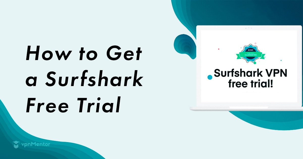 Cómo pedir tu prueba gratis de Surfshark en 2024