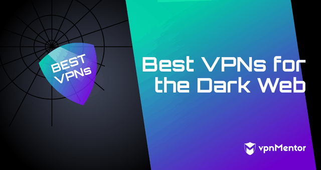 Las 5 mejores VPN para la Dark Web: acceso seguro en 2024
