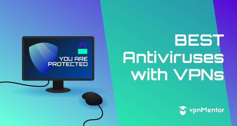 Best AntiVirus Software with VPNs