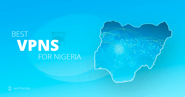 5 mejores VPN para Nigeria en 2024: rápidas y privadas