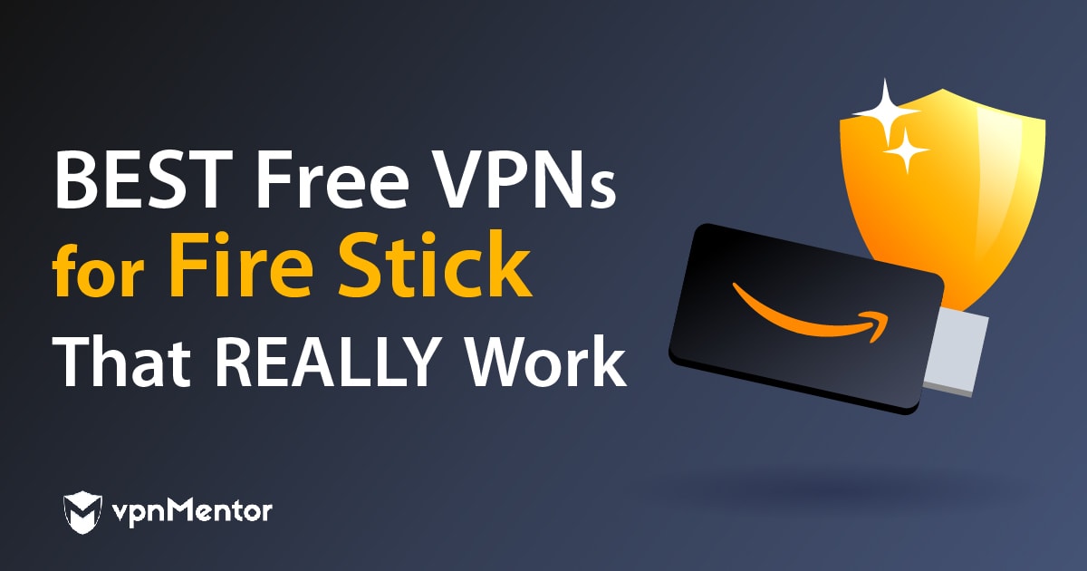 Las 6 mejores VPN gratuitas para Fire Stick en 2022