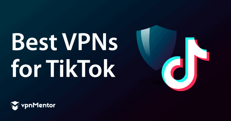 Las 5 mejores VPN para TikTok fiables que funcionan en 2024