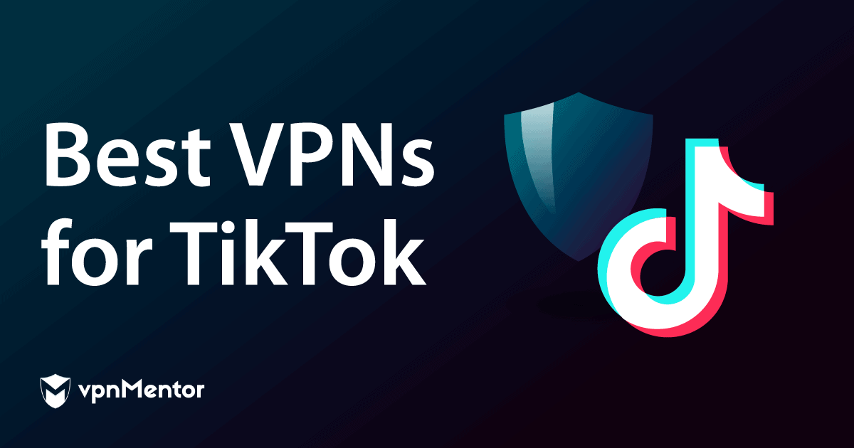 Las 5 mejores VPN para TikTok fiables que funcionan en 2024